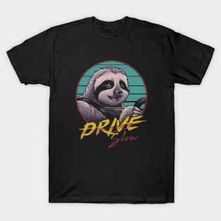Drive Slow T-Shirt